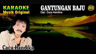 KARAOKKE II GANTUNGAN BAJU II CACA HANDIKA #karaoke #dangdut #original