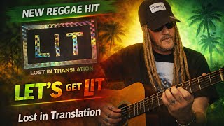  Let’s Get Lit 🔥 (Reggae Song) | Lost in Translation