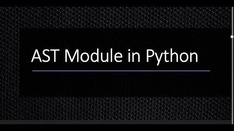 Ast Module in Python we used for  Data cleaning  #Tutorial