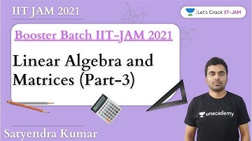 Linear Algebra and Matrices (Part-3)  | Booster Batch for IIT JAM 2021 | Satyendra Kumar