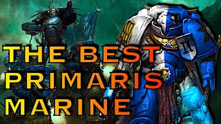 The BEST Primaris Marine | Warhammer 40k Lore