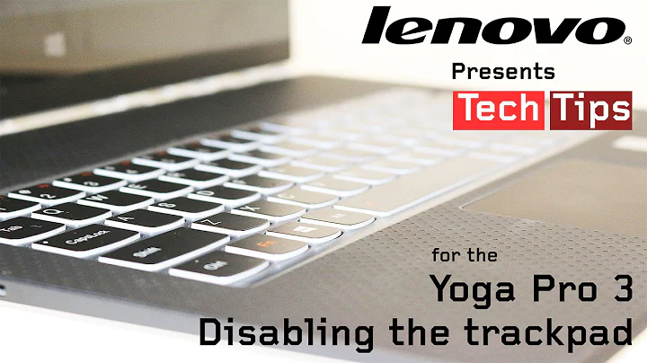 How to disable the Trackpad - Lenovo Yoga 3 Pro