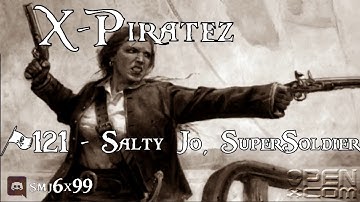 X-Piratez #121 - Salty Jo, SuperSoldier