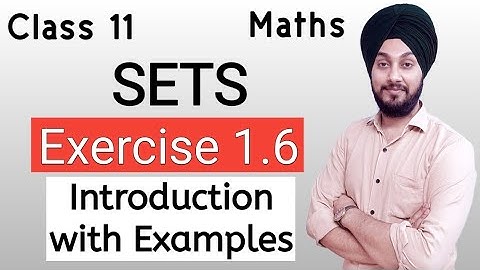 Sets Chapter 1 Exercise 1.6 Introduction and Ncert Examples | Maths Class 11 NCERT
