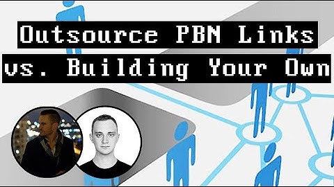 Outsourcing PBN Links Vs. Building Your Own PBN - What To Do?