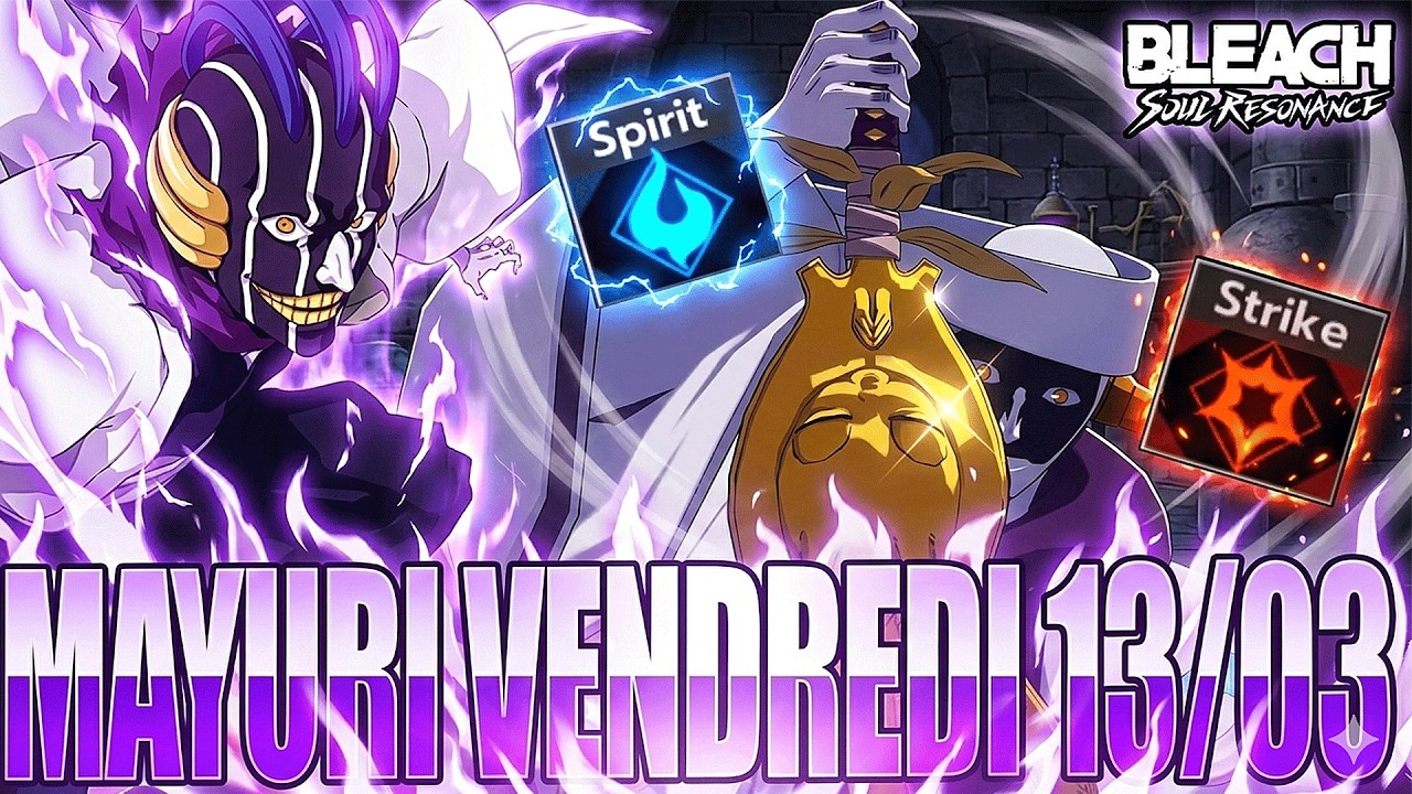 MAYURI ARRIVE VENDREDI 13 ! LE PROCHAIN PERSONNAGE A VENIR ! STRIKE SPIRIT ? BLEACH SOUL RESONANCE