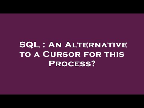 SQL : An Alternative to a Cursor for this Process?