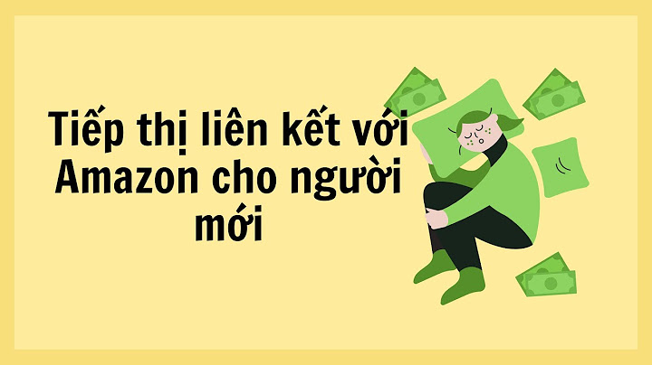 Hướng dẫn làm tiếp thị liên kết trên amazon