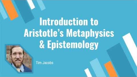 Introduction to Aristotle on Metaphysics & Epistemology