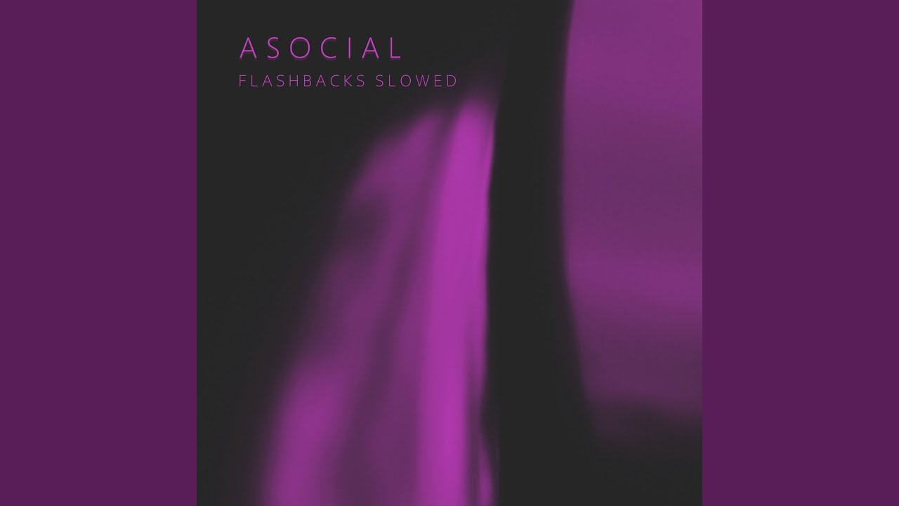 Flashbacks (Slowed)