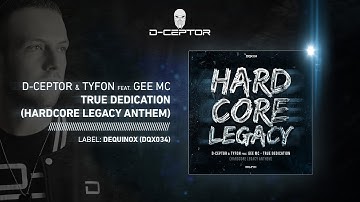 D-Ceptor & Tyfon feat. Gee MC - True Dedication (Hardcore Legacy Anthem)