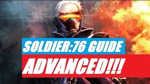 Soldier 76 Advanced Guide | AND TIPS TO IMPROVE YOUR AIM!!!