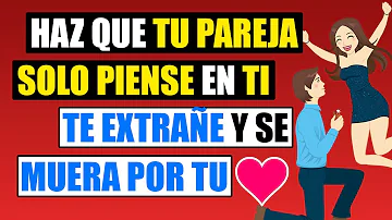 ¿Cómo hacer que tu enamorado se enamore de ti?