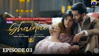  Shaidai Episode 03 - [Eng Sub] - 24th April 2026 | Feroz Khan |  Har Pal Geo Drama...more