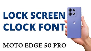 How to CHANGE LOCK SCREEN CLOCK FONT on the MOTO EDGE 50 PRO!