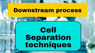 [Hindi] Cell separation techniques - Downstream processing