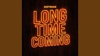 Long Time Coming