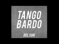 Tango Bardo  - Del sur FULL CD