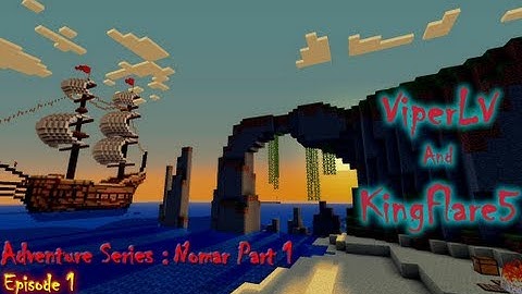 Minecraft Adventure Series - Nomar episode 1 (w/ Kingflare5)
