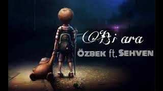 Sehven ft. Özbek - Bir Ara (Prod by. Özbek)