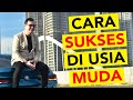 Cara Sukses di Usia Muda | Tips jadi Milyarder | Cara jadi Kaya