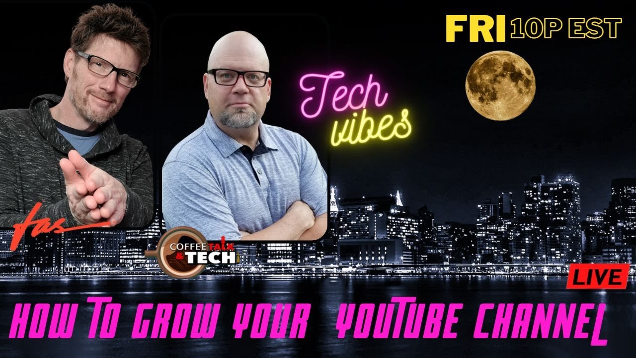 Tech Vibes After Hours - How to grow your YouTube Channel - YouTube
