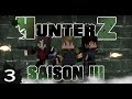 [MDX Univers] HunterZ - La fuite et la survie - Episode 3 - Saison 3 - MINECRAFT FR