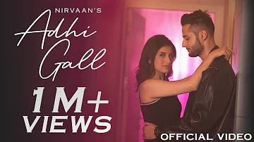 Adhi Gall - Nirvaan (Official Video) | Ilam | Yaari Ghuman | New Punjabi Song 2022