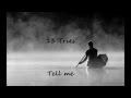 13 tries - Tell me  Lyrics/Sub. Español