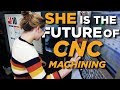 She's the Future of CNC Machining - Vlog #33