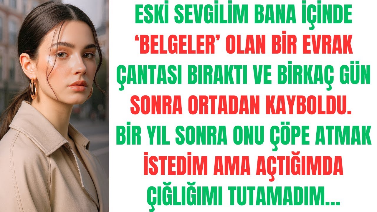 ESKİ SEVGİLİM BANA İÇİNDE “BELGELER” OLAN BİR EVRAK ÇANTASI BIRAKTI VE BİRKAÇ GÜN SONRA...