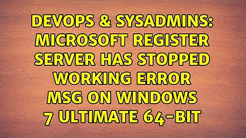 Lỗi microsoft c register server has stopped working năm 2024