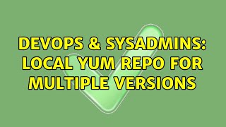 Famous DevOps & SysAdmins: Local yum repo for multiple versions Wealth
