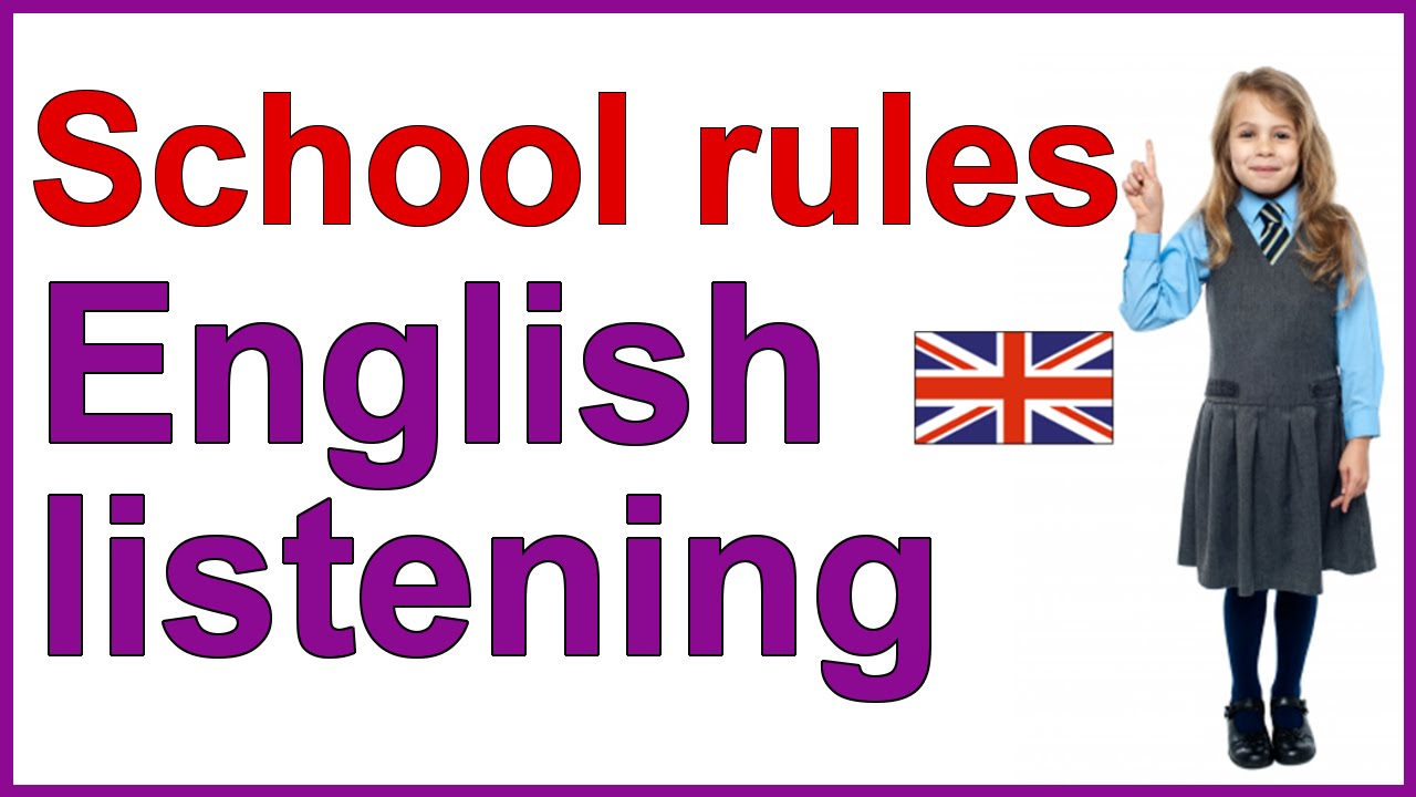 ENGLISH LISTENING EXERCISE - School rules 