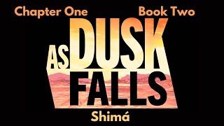 Shimá Chapter One Book Two - As The Dusk Falls