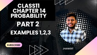 📘 Class 11 Maths | Chapter 14 – Probability | Part 2 | Examples 1, 2 & 3 | NCERT