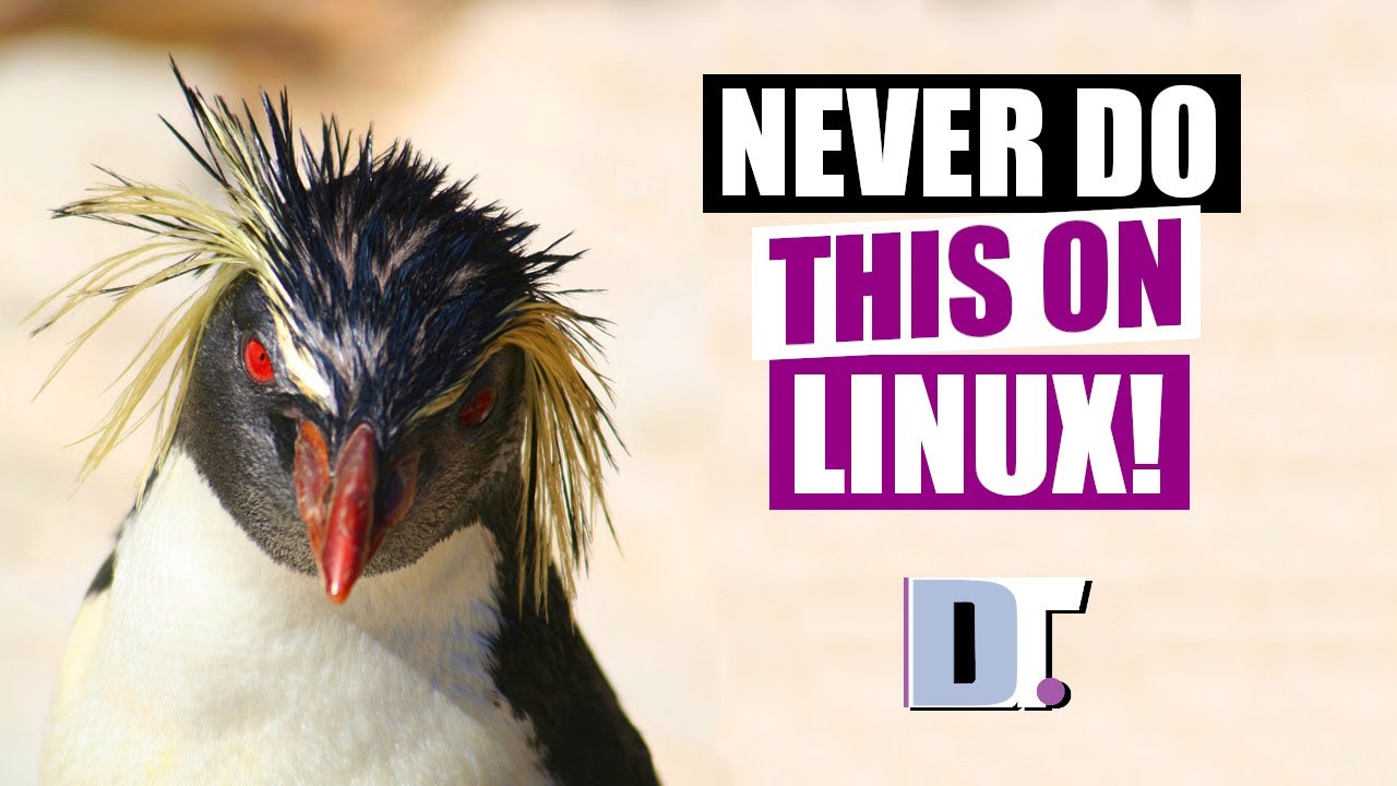 Never Do This In Linux
