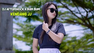 DJ AFTERSHOCK X BUM BUM KENDANG  JJ  - PALING ENAK BUAT CEK SOUND
