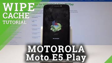 Wipe Cache Partition in MOTOROLA Moto E5 Play - Delete Temporary Cache Files