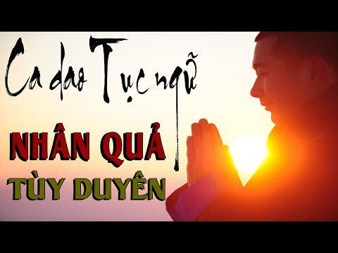 Video 170 câu CA DAO TỤC NGỮ về NHÂN QUẢ BÁO ỨNG, SỰ TÙY... - youtube