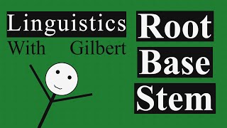 Roots, Base Words, Stems: Keys to Linguistic Structure  Linguistics With Gilbert | Morphology