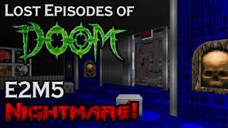 The Lost Episodes of Doom - E2M5 (Nightmare!)