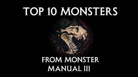 D&D 3.5  --  Top 10 Monsters from Monster Manual III