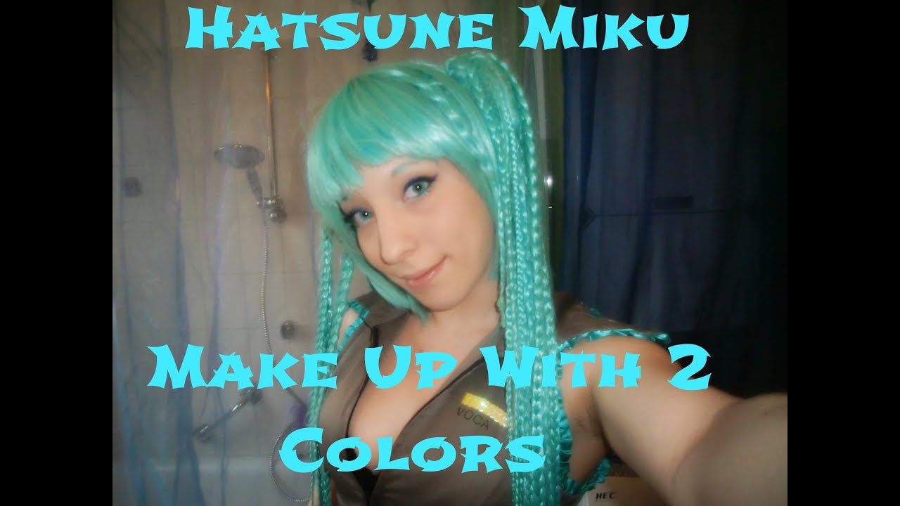 Hatsune Miku Make Up Tutorial With 2 Colors YouTube