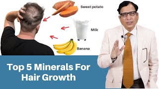 Top 5 Minerals for Hair Growth | बालो को झड़ने से रोकने के लिए क्या खाना चाहिए | Dr. Anil Garg