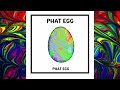 Phat egg  cabbage patch official audio