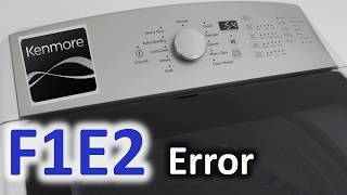 F1E2 Error Code SOLVED!!! Kenmore Top Load Washer Washing Machine FIE2