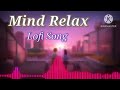 New lofi song mind relax lofi song 