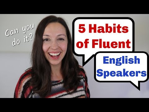 5 Habits of Fluent English Speakers