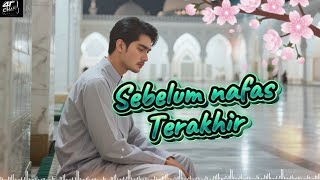 Download Lagu Sebelum Nafas Terakhir | 4TCHAN MP3